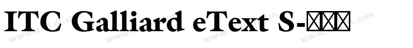 ITC Galliard eText S字体转换 ITC Galliard eText S字体转换